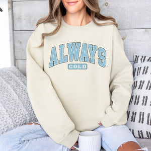 Always Cold Crewneck