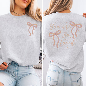 You Are So Loved Crewneck Sweatshirt
