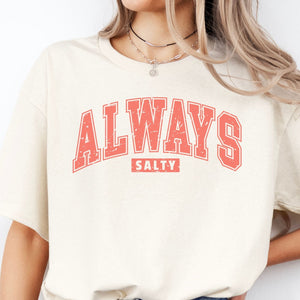 Always Salty Block Letters Tee