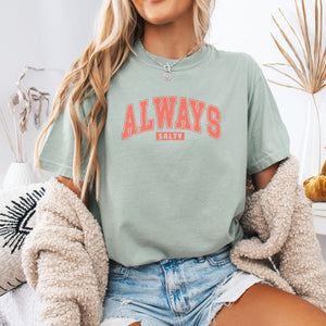 Always Salty Block Letters Tee