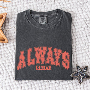 Always Salty Block Letters Tee