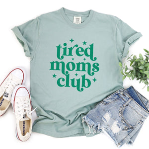 Tired Moms Club Tee