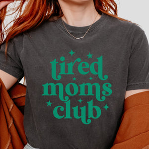 Tired Moms Club Tee