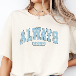 Always Cold Tee