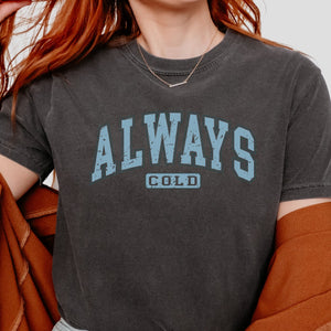 Always Cold Tee