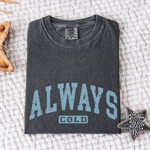 Always Cold Tee