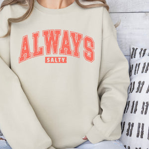 Always Salty Block Letter Crewneck Sweatshirt