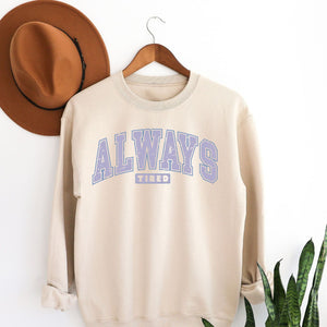 Always Tired Crewneck Sweatshirt