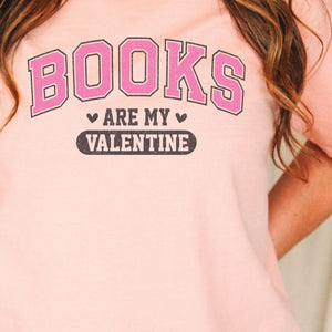 Books are My Valentine Tee, Love Day T-Shirt, Comfort Colors Shirt