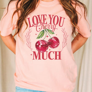 Love You Cherry Much Tee, Valentine's T-Shirt, Comfort Colors Shirt