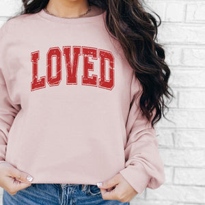 Loved Crewneck Sweatshirt, Womenswear Valentine's Day Soft Printed Sweatshirt, Cozy Love Day Oversized Top