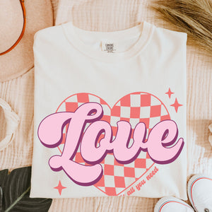 Love Is All You Need Tee, Valentine's Day T-Shirt, Comfort Colors Shirt