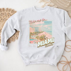 Take Me to Miami Sweatshirt