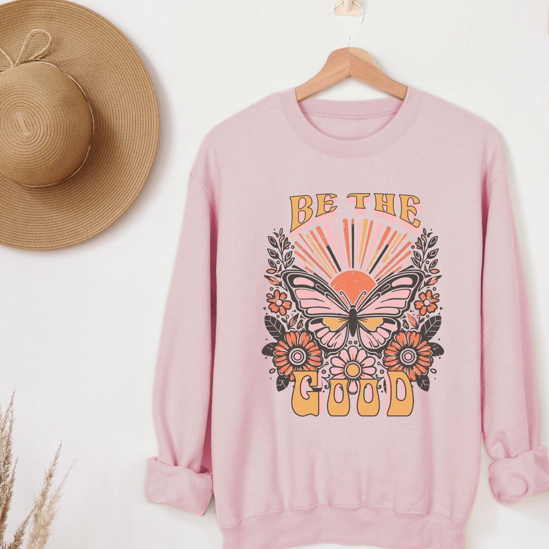 Butterfly Be the Good Sweatshirt