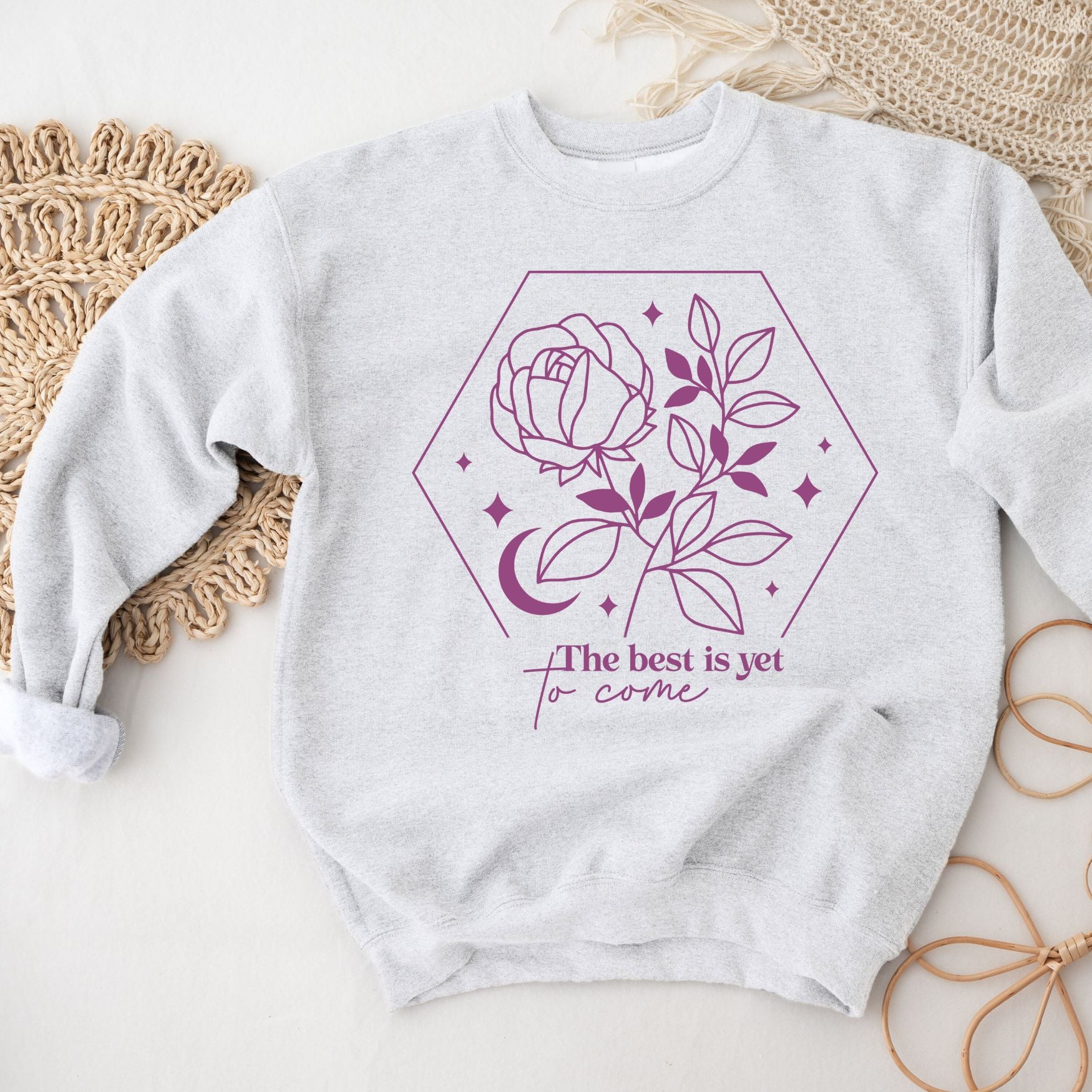 The Best Is Yet To Come Sweatshirt