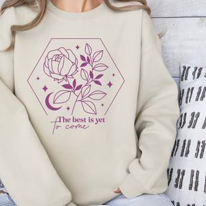 The Best Is Yet To Come Sweatshirt, Womenswear Soft Printed Sweatshirt, Trendy Cozy Oversized Top