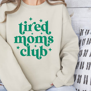 Tired Moms Club Sweatshirt