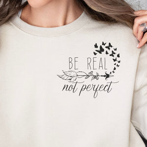 Be Real Crewneck Sweatshirt